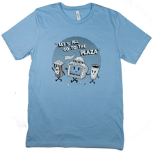 Load image into Gallery viewer, "Let's All Go To The Plaza!" T-Shirt by Jordan Kady