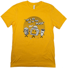 Load image into Gallery viewer, "Let's All Go To The Plaza!" T-Shirt by Jordan Kady